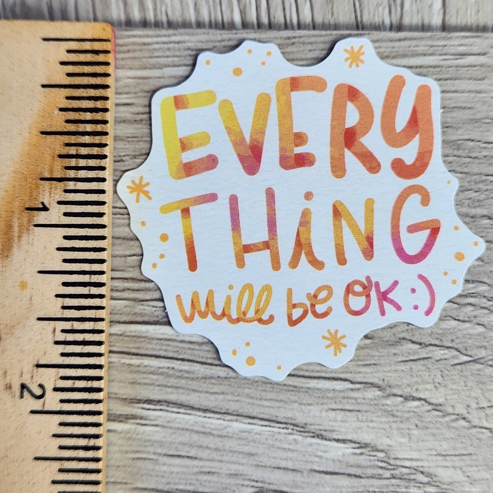 10/$10 Sticker Everything Will Be Ok Inspirational Quote Decal  Stickers